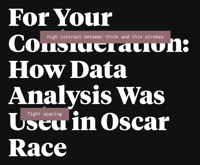 Tiempos Headline (enlarged to show details) has high stroke contrast and tight spacing