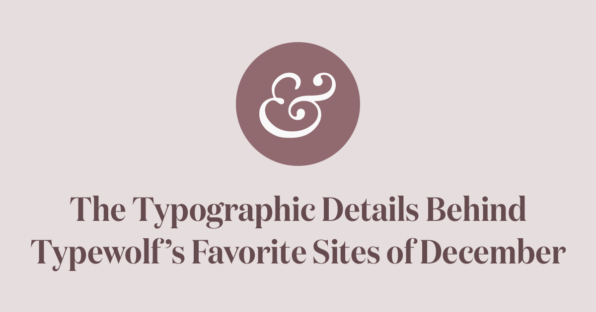 The Typographic Details Behind Typewolf’s Favorite Sites of December ...