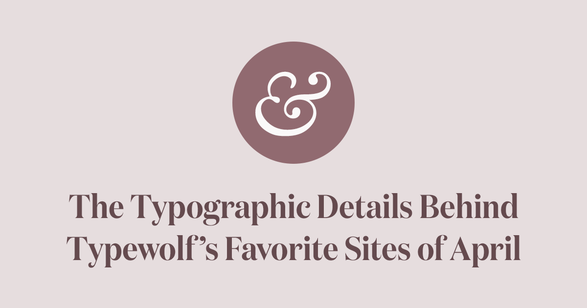The Typographic Details Behind Typewolf’s Favorite Sites of April 2015 ...